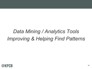 84
Data Mining / Analytics Tools
Improving & Helping Find Patterns
 