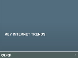 3 
KEY INTERNET TRENDS 
 
