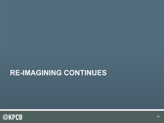 33 
RE-IMAGINING CONTINUES 
 