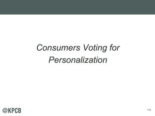 119
Consumers Voting for
Personalization
 
