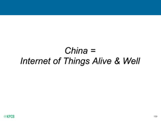 159
China =
Internet of Things Alive & Well
 