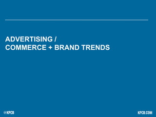 ADVERTISING /
COMMERCE + BRAND TRENDS
 