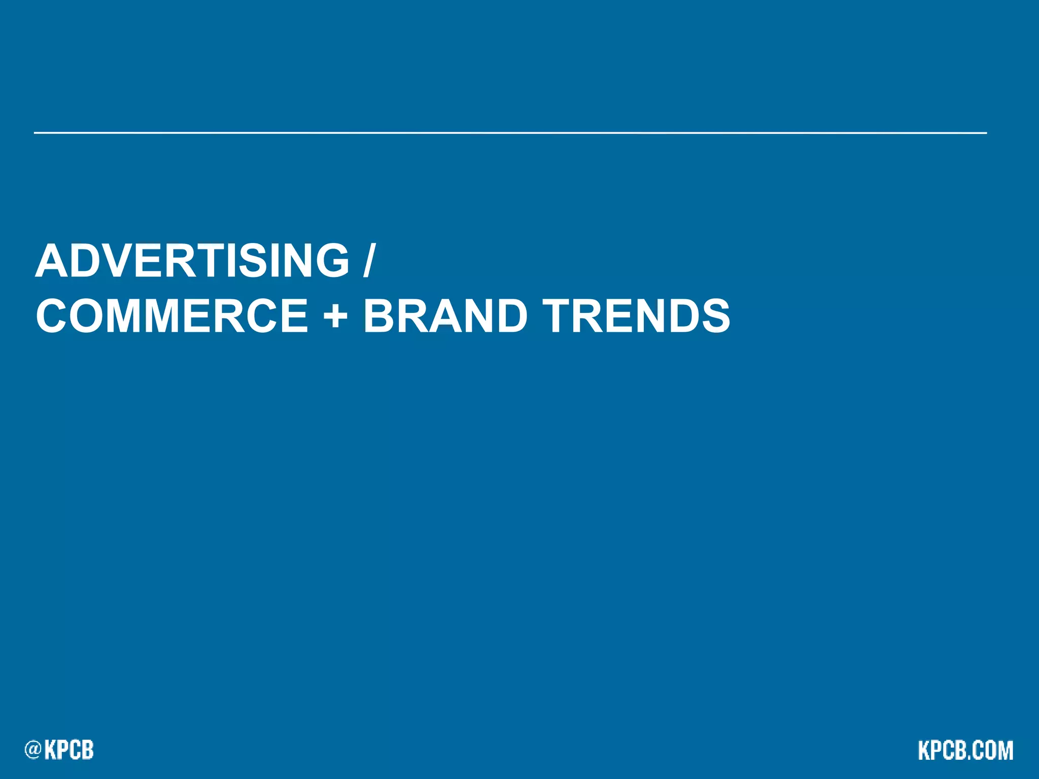 ADVERTISING /
COMMERCE + BRAND TRENDS
 