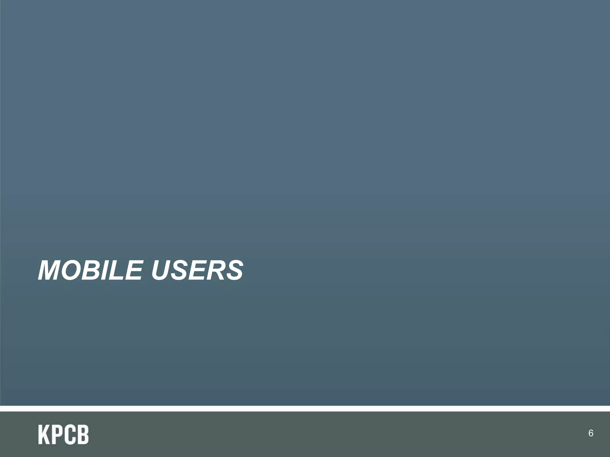 MOBILE USERS




               6
 