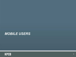 MOBILE USERS




               6
 