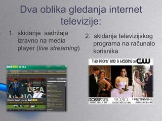  omogućava korisnicima da odabiru program ili televizijske emisije iz arhiveInternet televizija