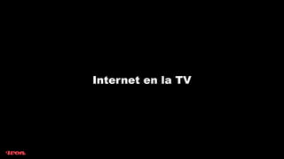 Internet en la TV
 