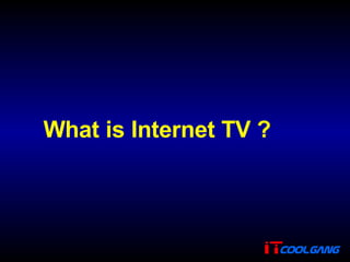 What is Internet TV ? 