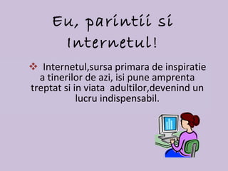 Eu, parintii si Internetul! ,[object Object]