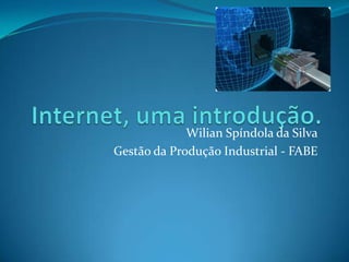 Wilian Spíndola da Silva
Gestão da Produção Industrial - FABE
 