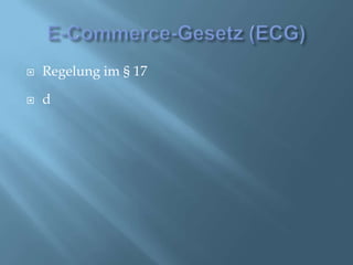 E-Commerce-Gesetz (ECG)Regelung im § 17d