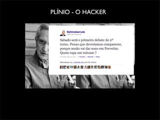 PLÍNIO - O HACKER
 
