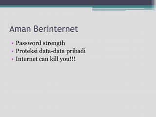 AmanBerinternetPassword strength Proteksi data-data pribadiInternet can kill you!!!