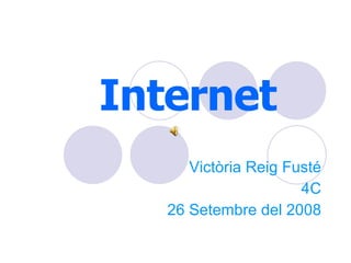 Internet Victòria Reig Fusté 4C 26 Setembre del 2008 