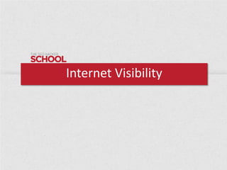 Internet Visibility
 