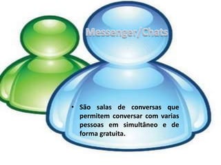 É um espaço de lazer e diversão.Grande DesvantagemPerigo para as crianças, para os jovens e para os adultos.Conversar com os amigos no Messenger e nos chats.Paginas pessoais , como hi5, facebook , myspace , entre outros.Pesquisar informações para trabalhos.Diversão como jogos online.
