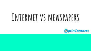 Internet vs newspapers
 