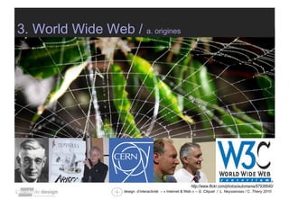 3. World Wide Web /  a. origines http://www.flickr.com/photos/automania/97936640/ 