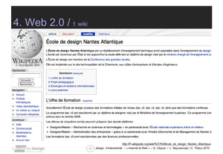 4. Web 2.0 /  f. wiki http://fr.wikipedia.org/wiki/%C3%89cole_de_design_Nantes_Atlantique 