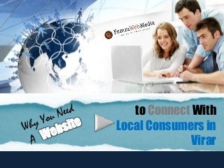 to Connect With
Local Consumers in
Virar

 