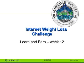 Internet Weight Loss Challenge Learn and Earn – week 12 