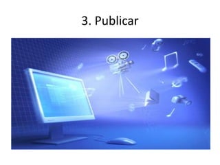 3. Publicar
 
