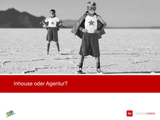 Inhouse oder Agentur?
 