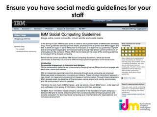Ensure you have social media guidelines for your
                     staff
 