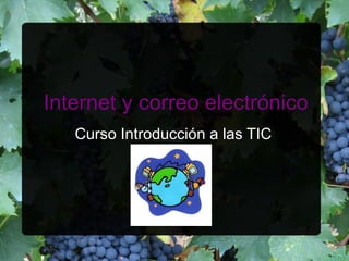 Internet y correo electrónico Curso Introducción a las TIC 
