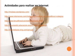 ObjetivosAveriguar si el uso de internet es perjudicial o beneficiario.