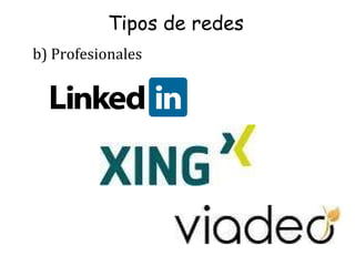 Tipos de redes b) Profesionales 