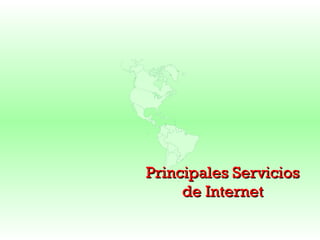 Principales Servicios de Internet 