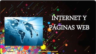 INTERNET Y
PÁGINAS WEB
 