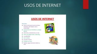USOS DE INTERNET
 