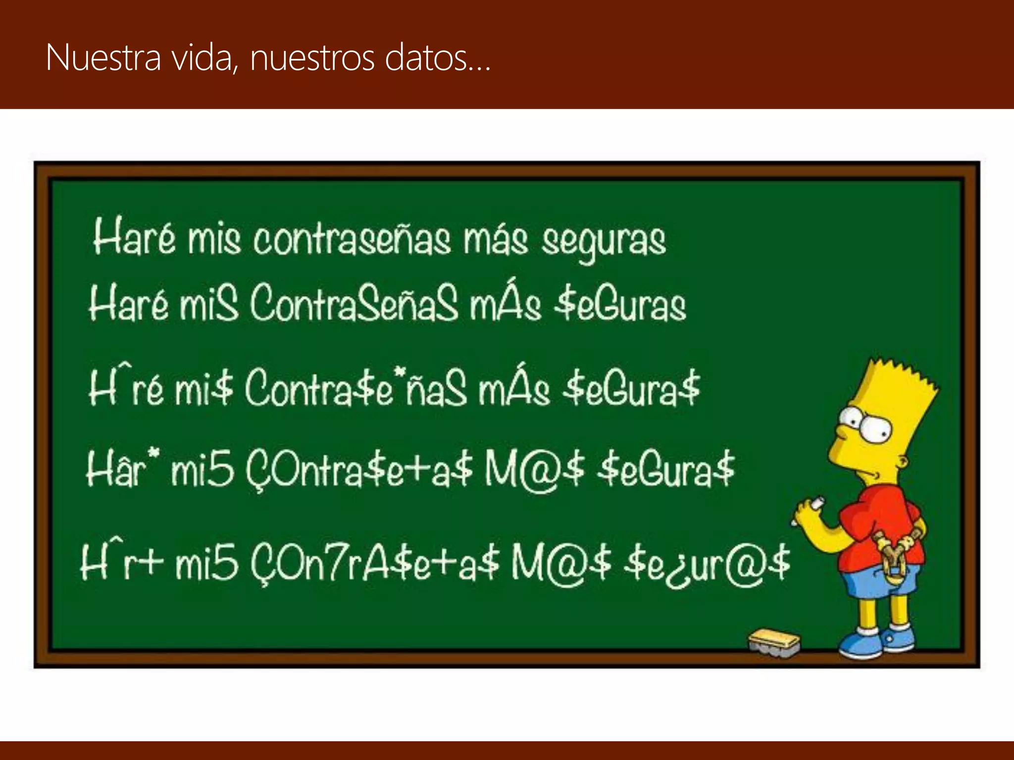 Nuestra vida, nuestros datos…
 