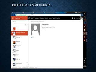 RED SOCIAL EN MI CUENTA.
 