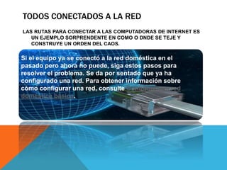 UN NUEVO TIPO DE RED
Aunque las pc son ahora el pricipal medio para accesar a
internet, tambien podemos ver otros aparatos...