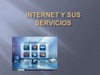 Internet y sus servicios 