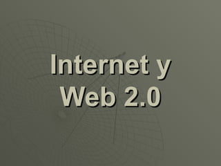 Internet y web 2