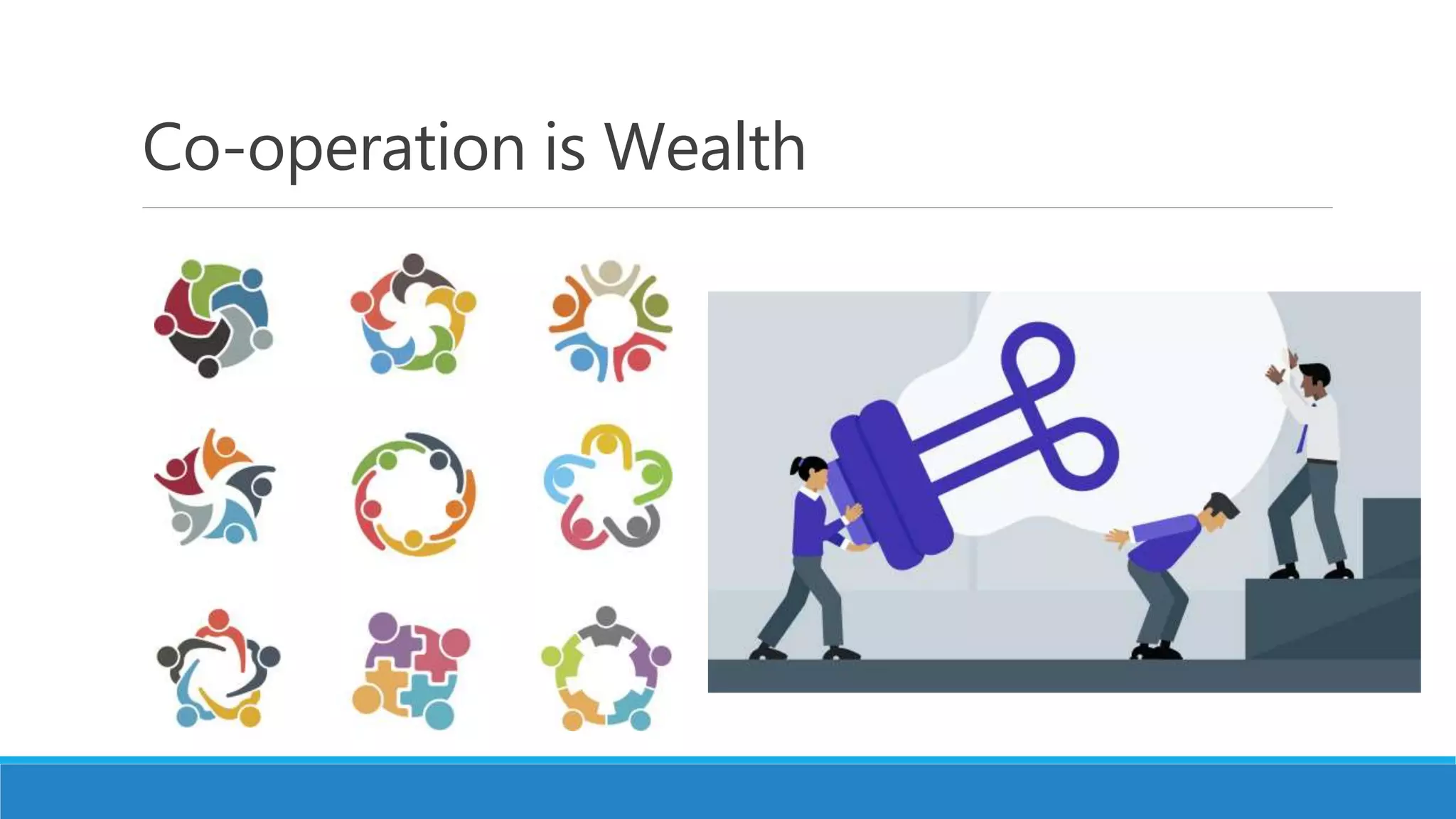 Co-operation is Wealth
 
