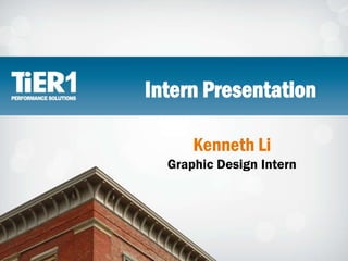 Intern Presentation

      Kenneth Li
  Graphic Design Intern
 