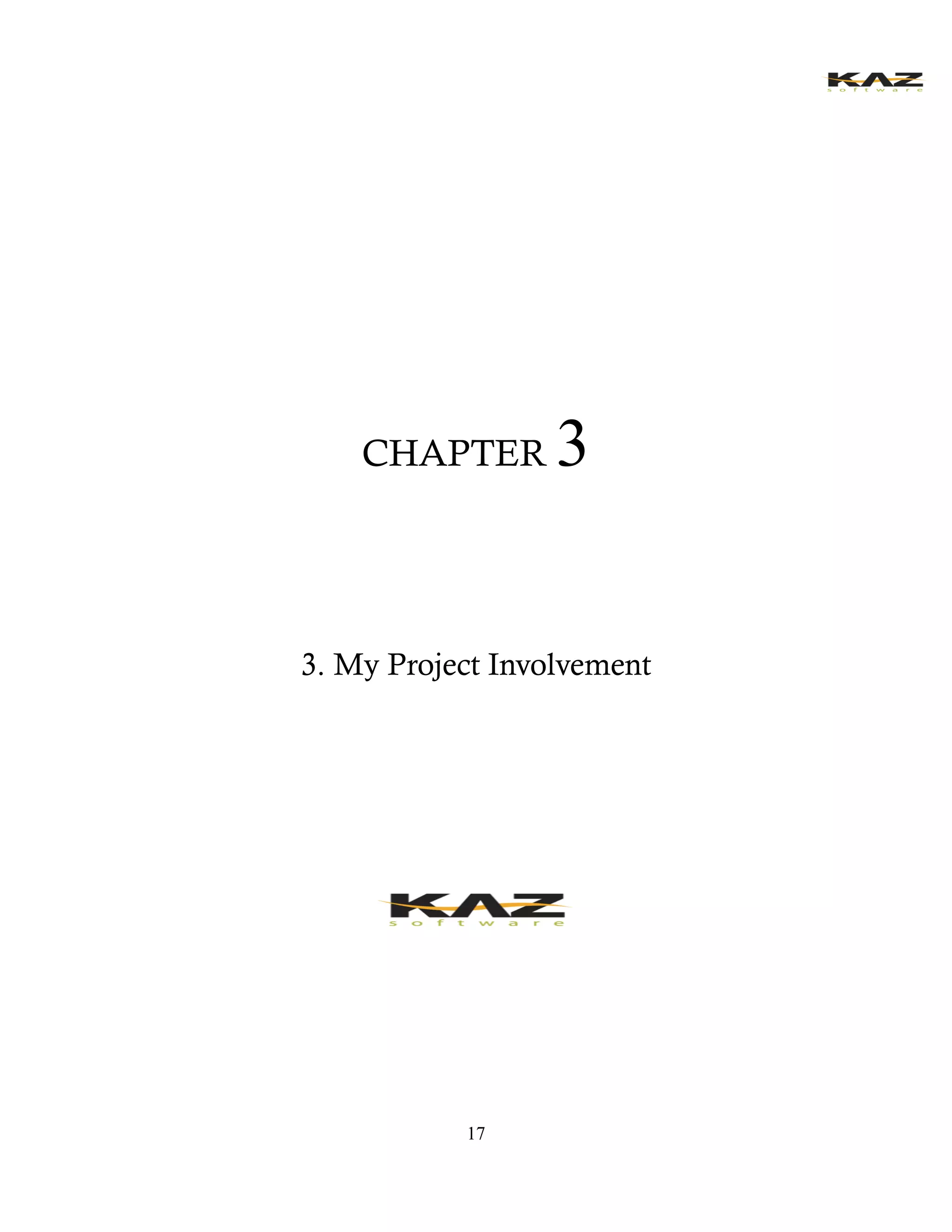 17 
CHAPTER 3 
3. My Project Involvement 
 