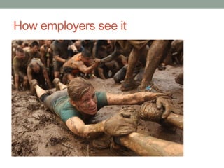 How employers see it
 