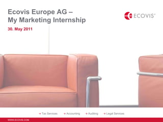 Ecovis Europe AG –  My Marketing Internship 30. May 2011 