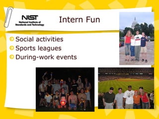 Intern Fun Social activities Sports leagues During-work events 