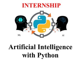INTERNSHIP
Artificial Intelligence
with Python
 