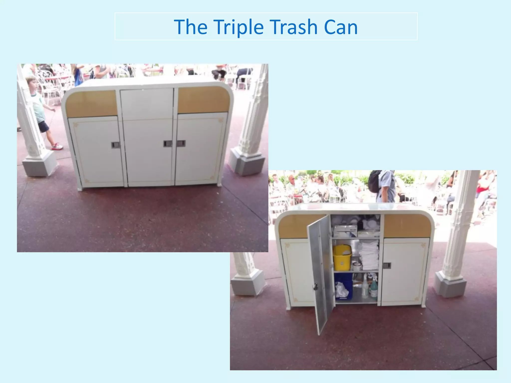 34
The Triple Trash Can
 
