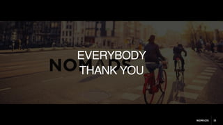 33
EVERYBODY
THANK YOU
 