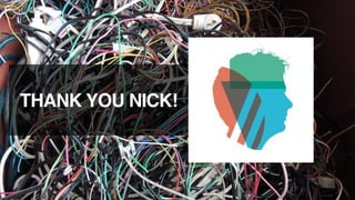 8
THANK YOU NICK!
 