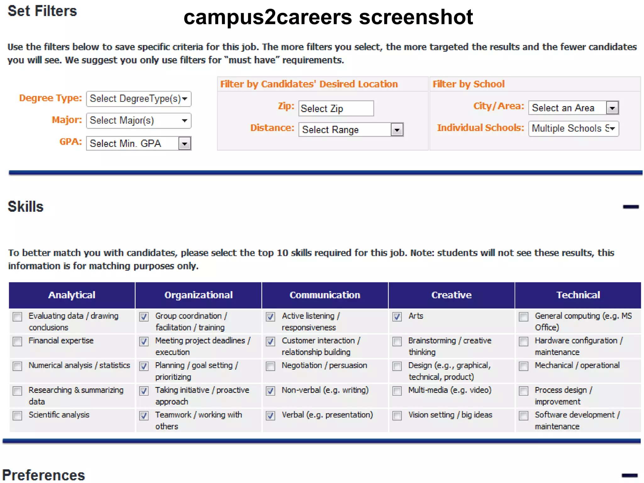 campus2careers screenshot

Sourcing and Selection



 Using campus2careers
 • Create a profile – your own careers page
 • Post the job description
 • Review the top matches and view their profile
 • Contact or be contacted by the top candidates
 Using a school’s own site
 • Register via the schools website
 • Post the job description
 • Receive a resume from interested applicants
 